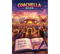 COACHELLA 2026: MEMORIES FROM AN UNFORGETTABLE WEEKEND