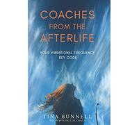 Coaches From The Afterlife: Your Vibrational Frequency Key Code