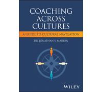 Coaching Across Cultures : A Guide to Cultural Navigation
