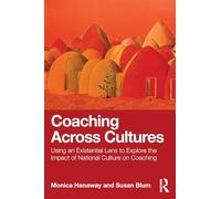 Coaching Across Cultures: Using an Existential Lens to Explore the Impact of National Culture on Coaching