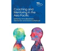 Coaching and Mentoring in the Asia Pacific (Routledge EMCC Masters in Coaching and Mentoring)