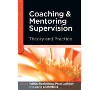 Coaching and Mentoring Supervision: Theory and Practice (Supervision in Context)