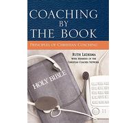 Coaching by the Book: Principles of Christian Coaching