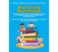 Coaching Comprehensive-Creating Conversation: Nurturing Narratives - Story-Based Language Intervention for Children with Complicated Language ... ... Such as Autism Spectrum Disorders