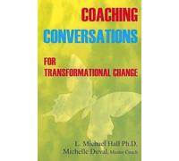 Coaching Conversations for Transformational Change: Meta-Coaching Volume II