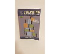 Coaching: Evoking Excellence in Others