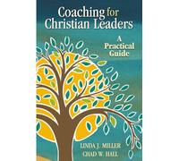 Coaching for Christian Leaders: A Practical Guide (Columbia Partnership Leadership)