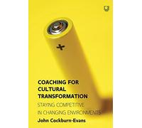Coaching for Cultural Transformation: Staying Competitive in Changing Environments
