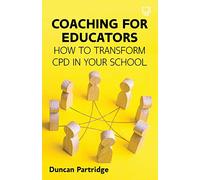 Coaching for Educators: How to Transform CPD in Your School