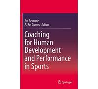 Coaching for Human Development and Performance in Sports