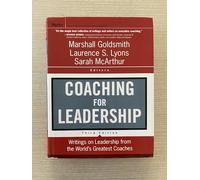 Coaching for Leadership: Writings on Leadership from the World's Greatest Coaches (Jossey-Bass Leadership Series)