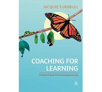 Coaching for Learning: A Practical Guide for Encouraging Learning
