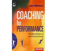 Coaching For Performance: Growing People, Performance and Purpose
