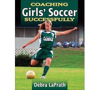 Coaching Girls' Soccer Successfully (Coaching Successfully)