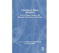 Coaching in Higher Education: How to Support Student and Educator Flourishing at University