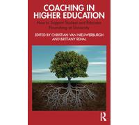 Coaching in Higher Education : Supporting Student and Educator Flourishing in Universities