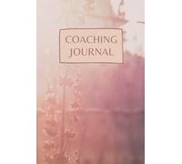 Coaching Journal: for Life and Personal Growth Coaches 6" x 9" Lined Matte Softcover 150 Page Notebook Client Notes With Prompts