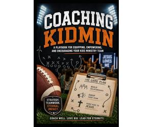 Coaching KidMin: Coaching KidMin: How to Recruit, Develop, and Lead a Kids Ministry Team That Thrives
