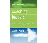 Coaching Leaders: Guiding People Who Guide Others (Jossey-Bass Leadership Series)