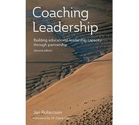 Coaching Leadership: Building Educational Leadership Capacity Through Partnership