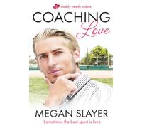 Coaching Love: 1 (Daddy Needs a Date)