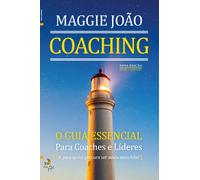 Coaching O guia essencial para Coaches e Líderes (Portuguese Edition)
