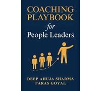 COACHING PLAYBOOK FOR PEOPLE LEADERS: Enhancing Daily Conversations at workplace