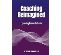 Coaching Reimagined: Expanding Human Potential