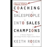Coaching Salespeople Into Sales Champions : A Tactical Playbook to Ignite Change, Transform People, and Achieve Results