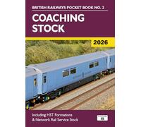 Coaching Stock 2026: Including HST Formations and Network Rail Service Stock (British Railways Pocket Books)