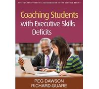 [(Coaching Students with Executive Skills Deficits)] [Author: Peg Dawson] published on (March, 2012)