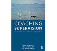 Coaching Supervision : A Practical Guide for Supervisees