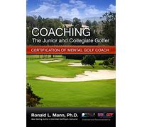 Coaching the Junior and Collegiate Golfer: Certification for Mental Golf Coach