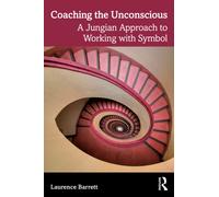 Coaching the Unconscious : A Jungian Approach to Working with Symbol