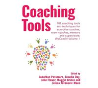 Coaching Tools: 101 coaching tools and techniques for executive coaches, team coaches, mentors and supervisors: WeCoach! Volume 1: 2