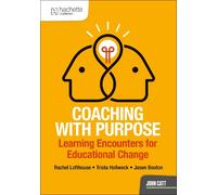Coaching with Purpose: Learning encounters for educational change