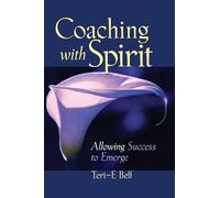 Coaching with Spirit: Allowing Success to Emerge