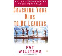 Coaching Your Kids to Be Leaders: The Keys to Unlocking Their Potential