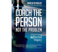 COACHS GUIDE TO REFLECTIVE INQUIRY By Marcia Reynolds (Paperback)