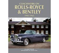 Coachwork on Rolls-Royce and Bentley 1945-1965 : Rolls-Royce Silver Wraith, Silver Dawn & Silver Cloud