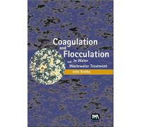 Coagulation and Flocculation in Water and Wastewater Treatment