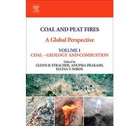 Coal and Peat Fires: A Global Perspective: Volume 1: Coal - Geology and Combustion