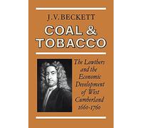 Coal and Tobacco: The Lowthers and the Economic Development of West Cumberland, 1660-1760
