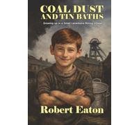 Coal Dust and Tin Baths: Growing up in a small Lanarkshire mining village