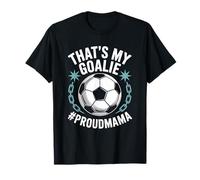 Coal Keeper Soccer Player Mother, That’s My Goalie T-Shirt