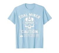 Coal Miner Caution Flying Tools & Offensive Language Likely T-Shirt, Men, Baby Blue, Small