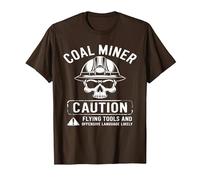Coal Miner Caution Flying Tools & Offensive Language Likely T-Shirt, Men, Brown, Small