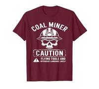 Coal Miner Caution Flying Tools & Offensive Language Likely T-Shirt, Men, Burgundy, X-Large