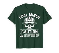Coal Miner Caution Flying Tools & Offensive Language Likely T-Shirt, Men, Dark Green, Small