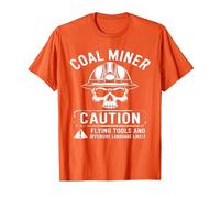 Coal Miner Caution Flying Tools & Offensive Language Likely T-Shirt, Men, Orange, Small